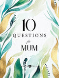 10 Questions for Mum